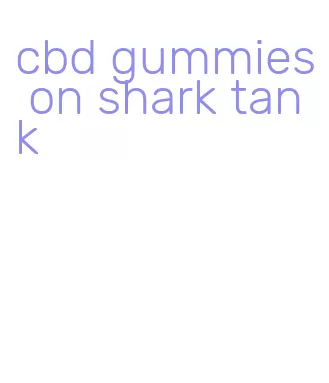 cbd gummies on shark tank