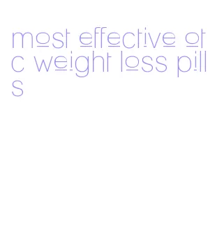 most effective otc weight loss pills