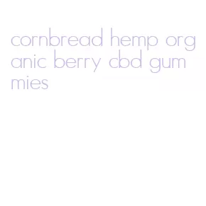 cornbread hemp organic berry cbd gummies