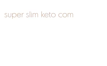 super slim keto com