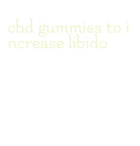 cbd gummies to increase libido