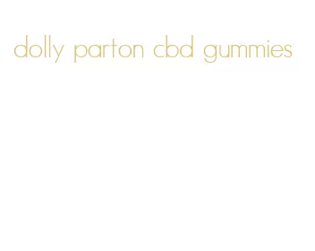 dolly parton cbd gummies