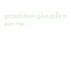 prosolution plus pills near me