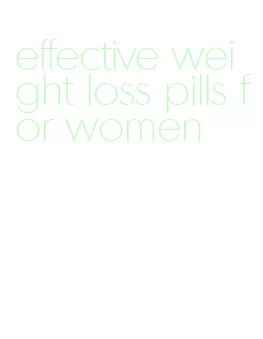 effective weight loss pills for women