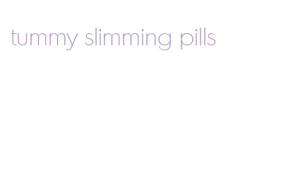 tummy slimming pills