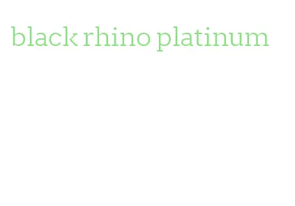 black rhino platinum