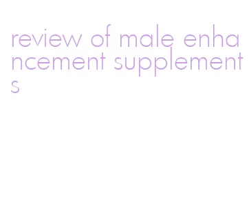 review of male enhancement supplements