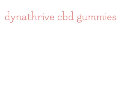 dynathrive cbd gummies