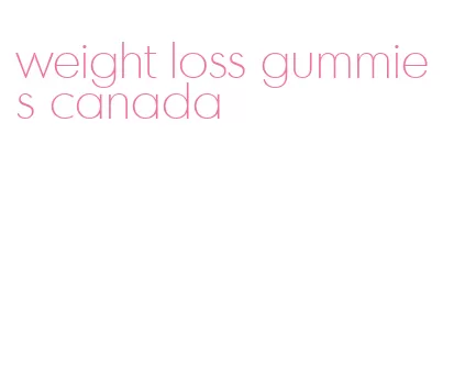 weight loss gummies canada