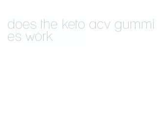 does the keto acv gummies work