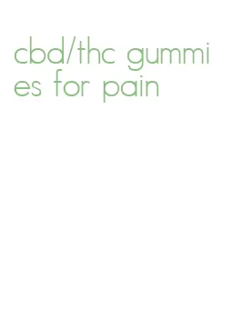 cbd/thc gummies for pain