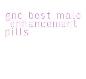 gnc best male enhancement pills