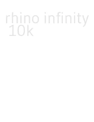 rhino infinity 10k