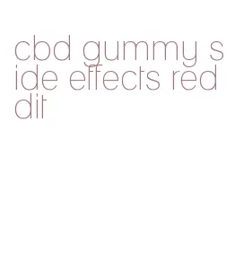 cbd gummy side effects reddit