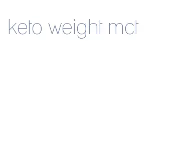 keto weight mct