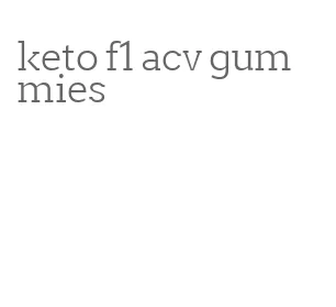 keto f1 acv gummies