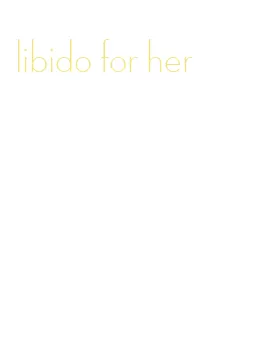 libido for her