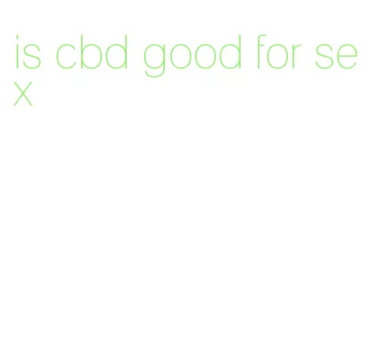 is cbd good for sex