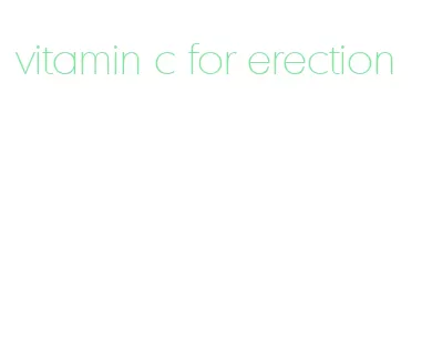 vitamin c for erection