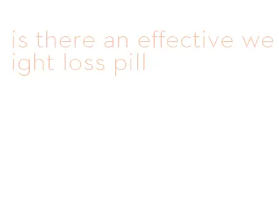 is there an effective weight loss pill