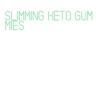 slimming keto gummies