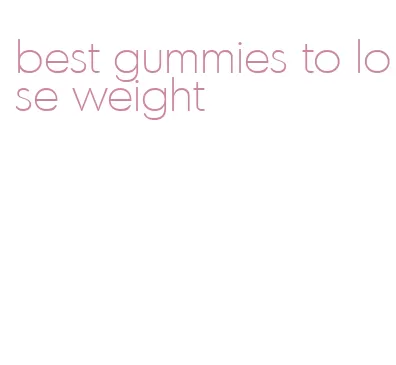 best gummies to lose weight