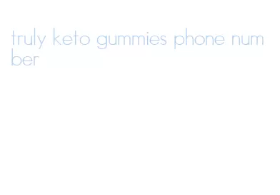 truly keto gummies phone number