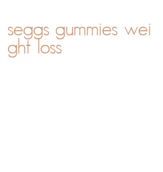 seggs gummies weight loss