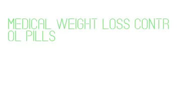 medical weight loss control pills