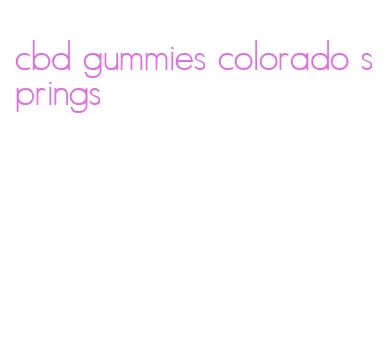 cbd gummies colorado springs