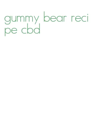 gummy bear recipe cbd