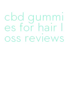 cbd gummies for hair loss reviews