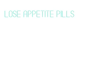 lose appetite pills