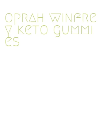 oprah winfrey keto gummies