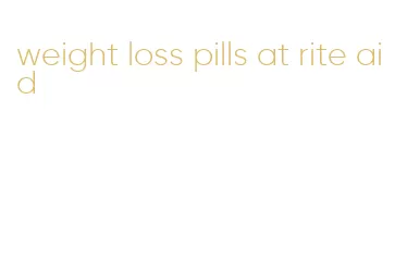 weight loss pills at rite aid