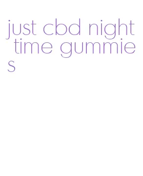 just cbd night time gummies