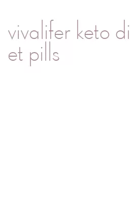 vivalifer keto diet pills