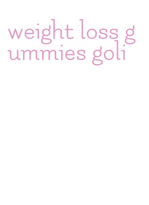 weight loss gummies goli