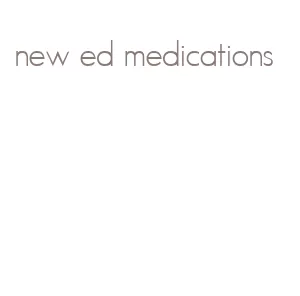 new ed medications