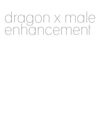 dragon x male enhancement