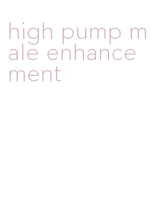 high pump male enhancement