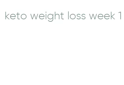 keto weight loss week 1