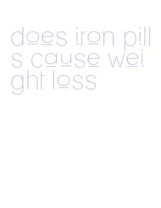 does iron pills cause weight loss