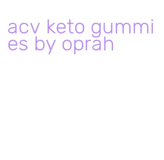 acv keto gummies by oprah