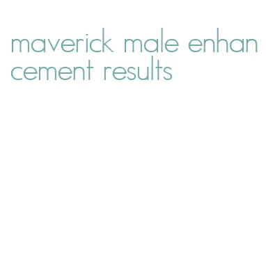 maverick male enhancement results