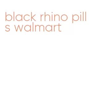 black rhino pills walmart