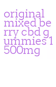 original mixed berry cbd gummies 1500mg