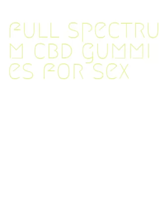 full spectrum cbd gummies for sex