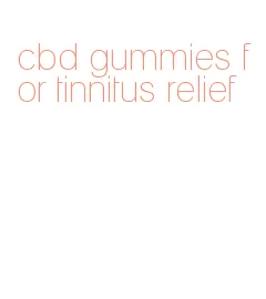 cbd gummies for tinnitus relief