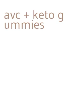 avc + keto gummies